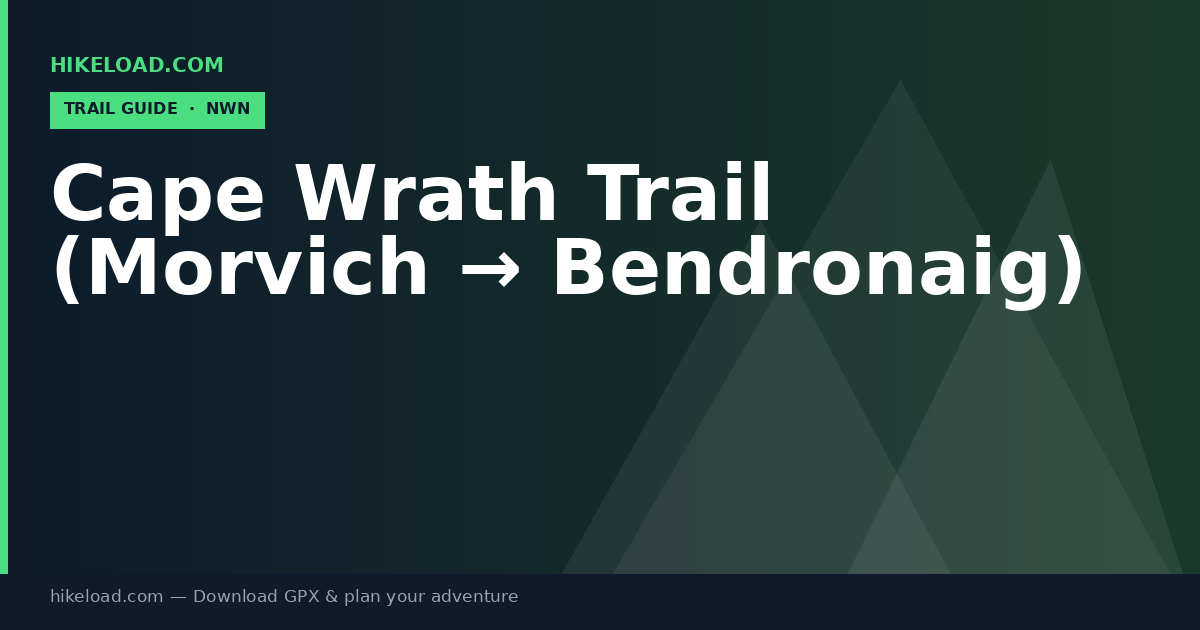 Cape Wrath Trail (Morvich → Bendronaig) trail guide