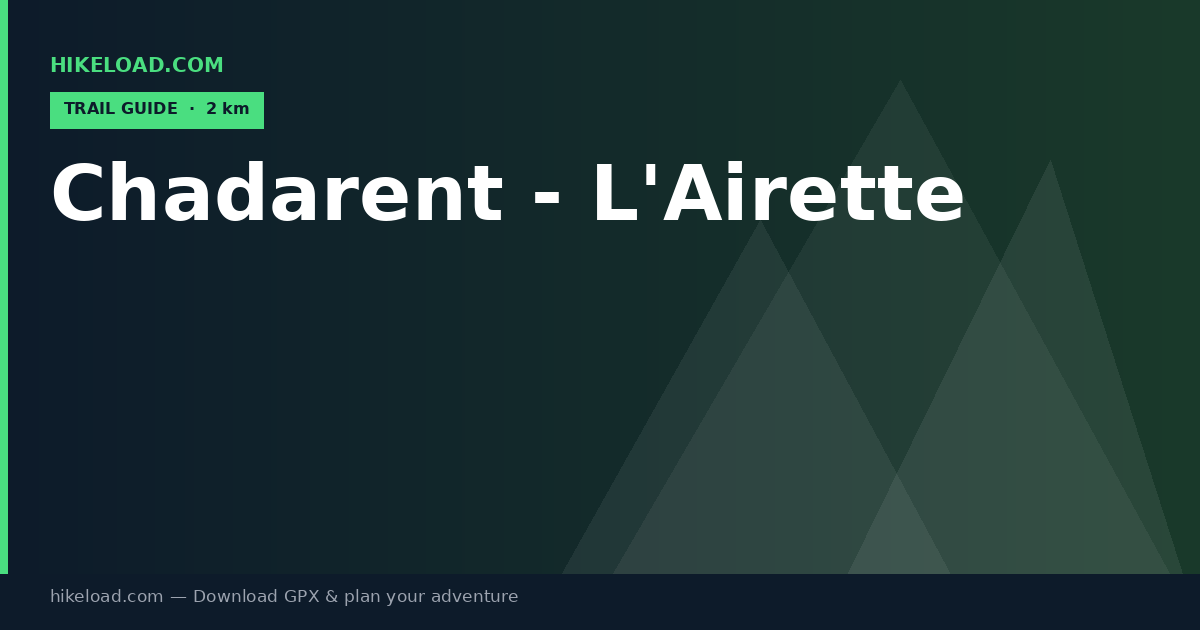 Chadarent - L'Airette trail guide