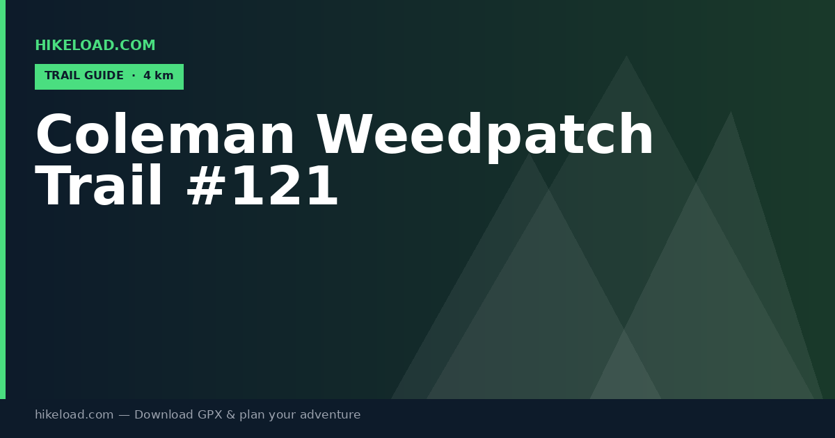 Coleman Weedpatch Trail #121 trail guide