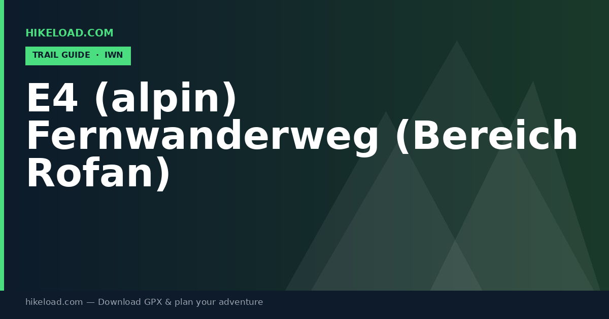 E4 (alpin) Fernwanderweg (Bereich Rofan) trail guide