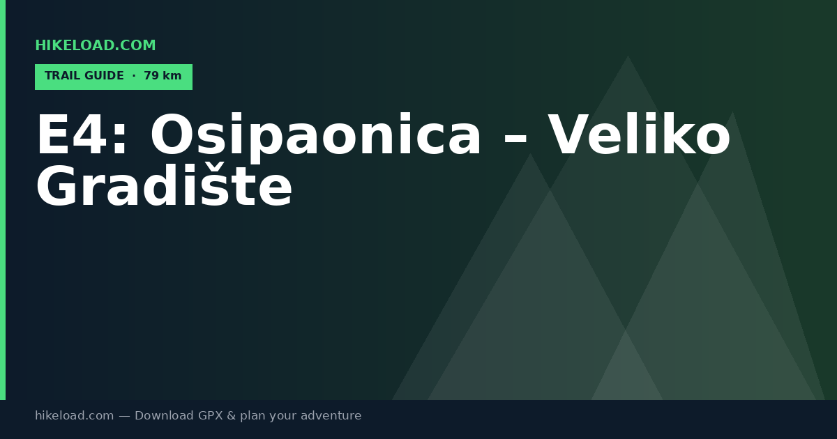 E4: Osipaonica – Veliko Gradište trail guide
