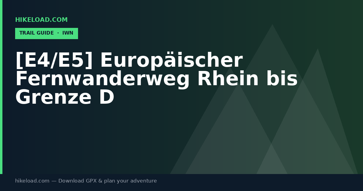 [E4/E5] Europäischer Fernwanderweg Rhein bis Grenze D trail guide