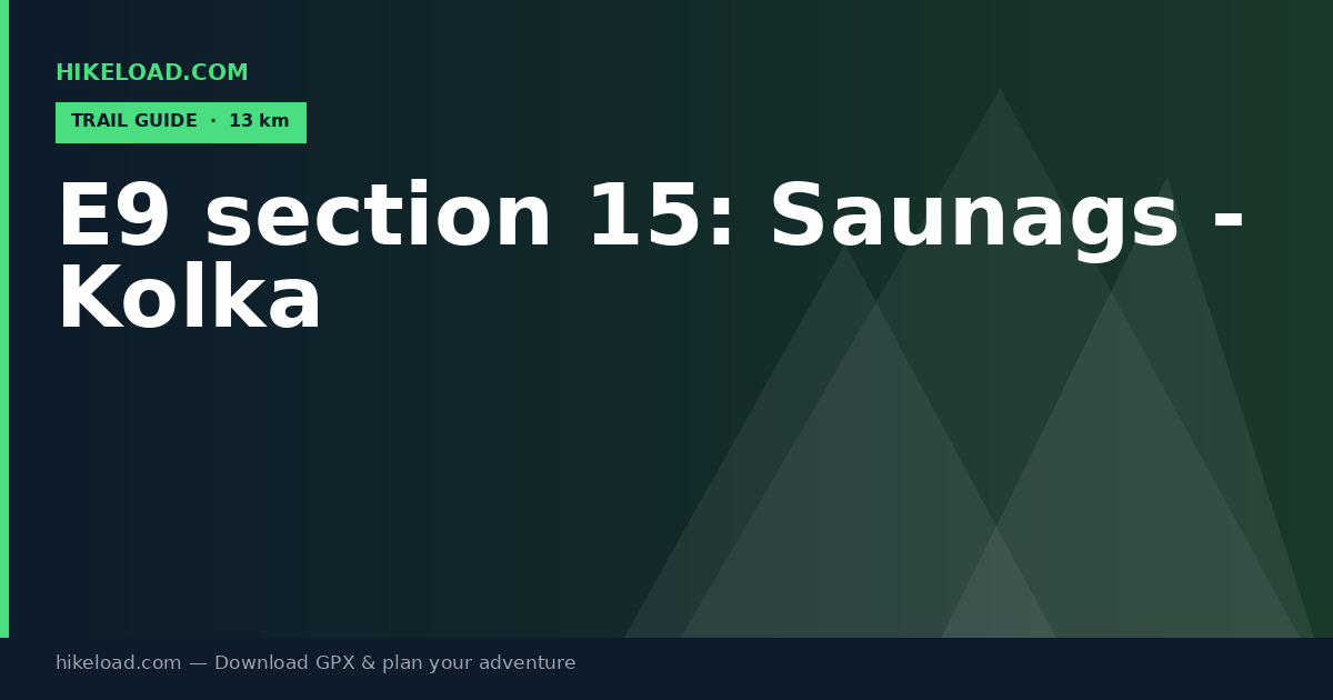 E9 section 15: Saunags - Kolka trail guide
