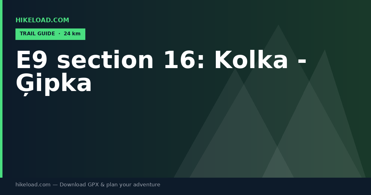 E9 section 16: Kolka - Ģipka trail guide