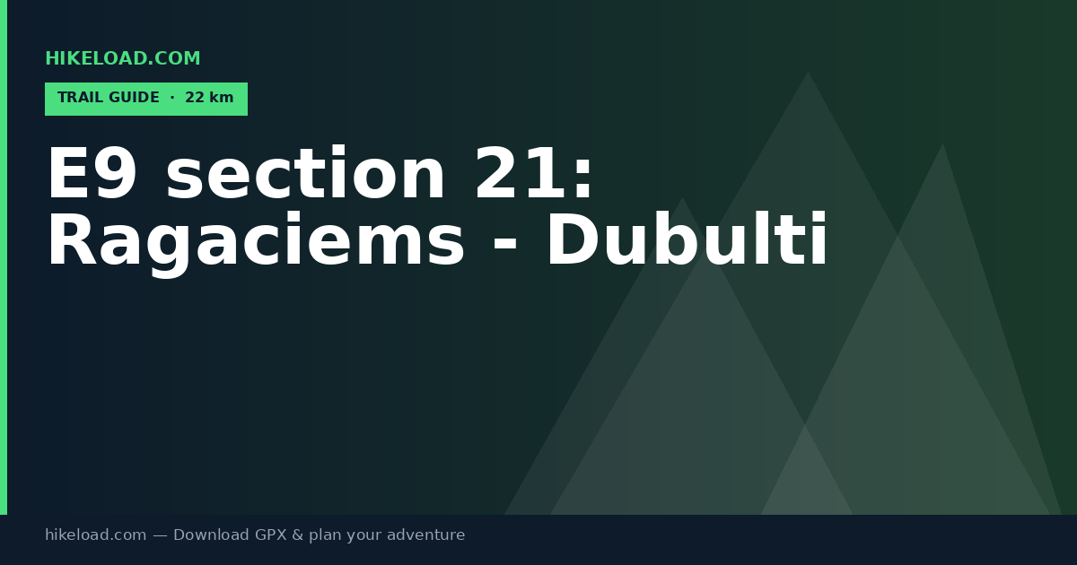 E9 section 21: Ragaciems - Dubulti trail guide