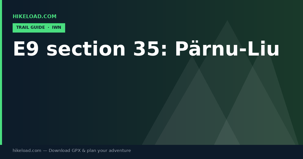 E9 section 35: Pärnu-Liu trail guide