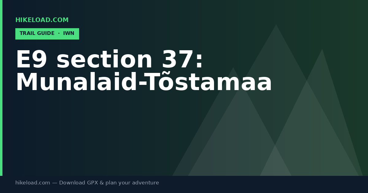 E9 section 37: Munalaid-Tõstamaa trail guide