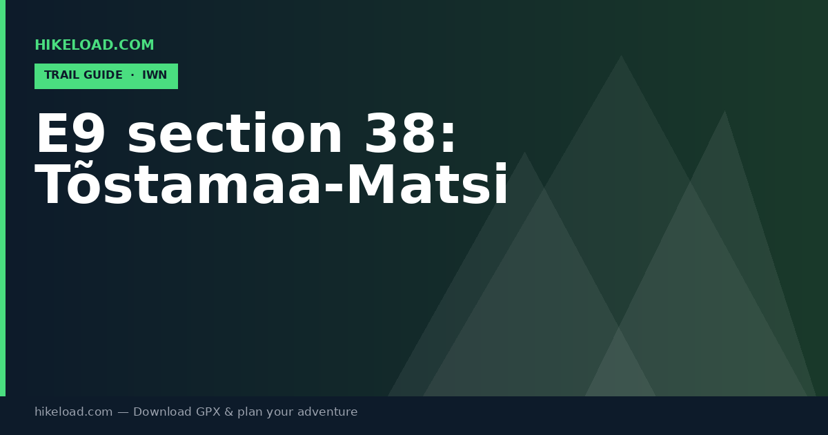 E9 section 38: Tõstamaa-Matsi trail guide