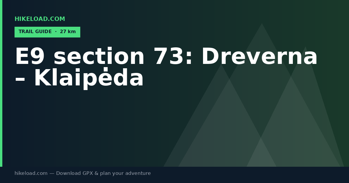 E9 section 73: Dreverna – Klaipėda trail guide