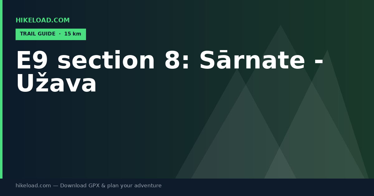 E9 section 8: Sārnate - Užava trail guide