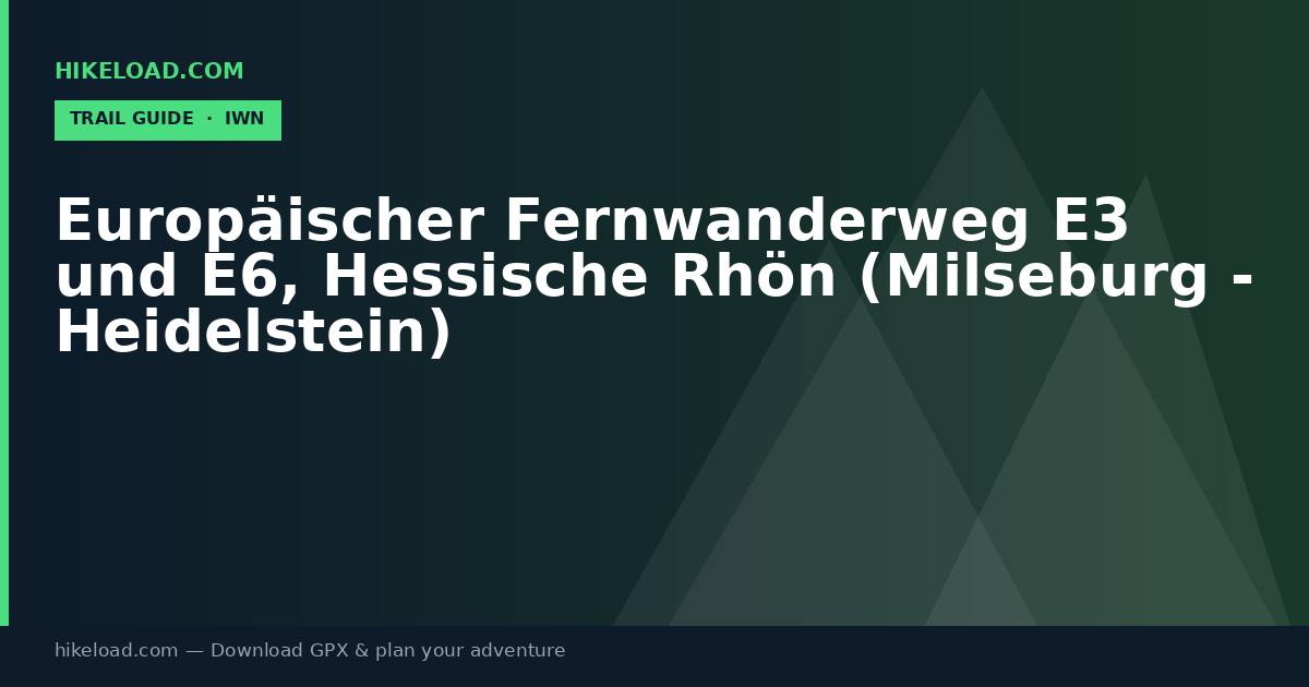 Europäischer Fernwanderweg E3 und E6, Hessische Rhön (Milseburg - Heidelstein) trail guide