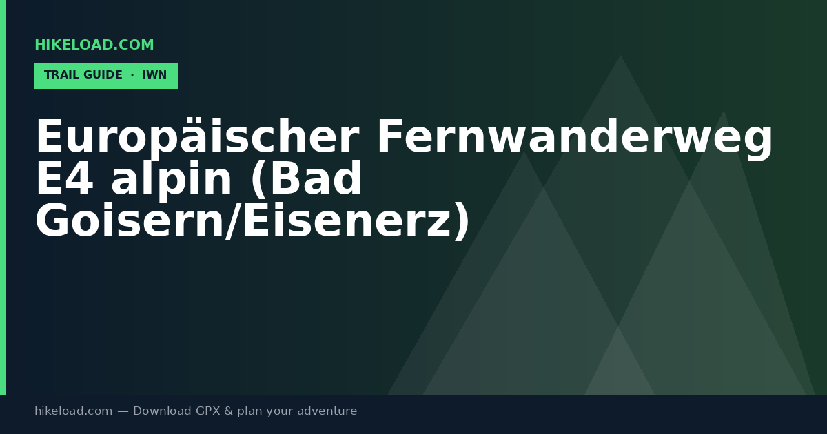 Europäischer Fernwanderweg E4 alpin (Bad Goisern/Eisenerz) trail guide
