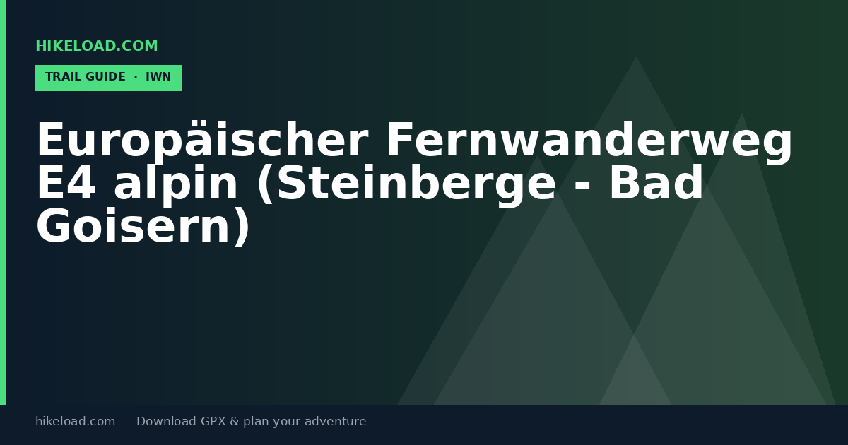 Europäischer Fernwanderweg E4 alpin (Steinberge - Bad Goisern) trail guide