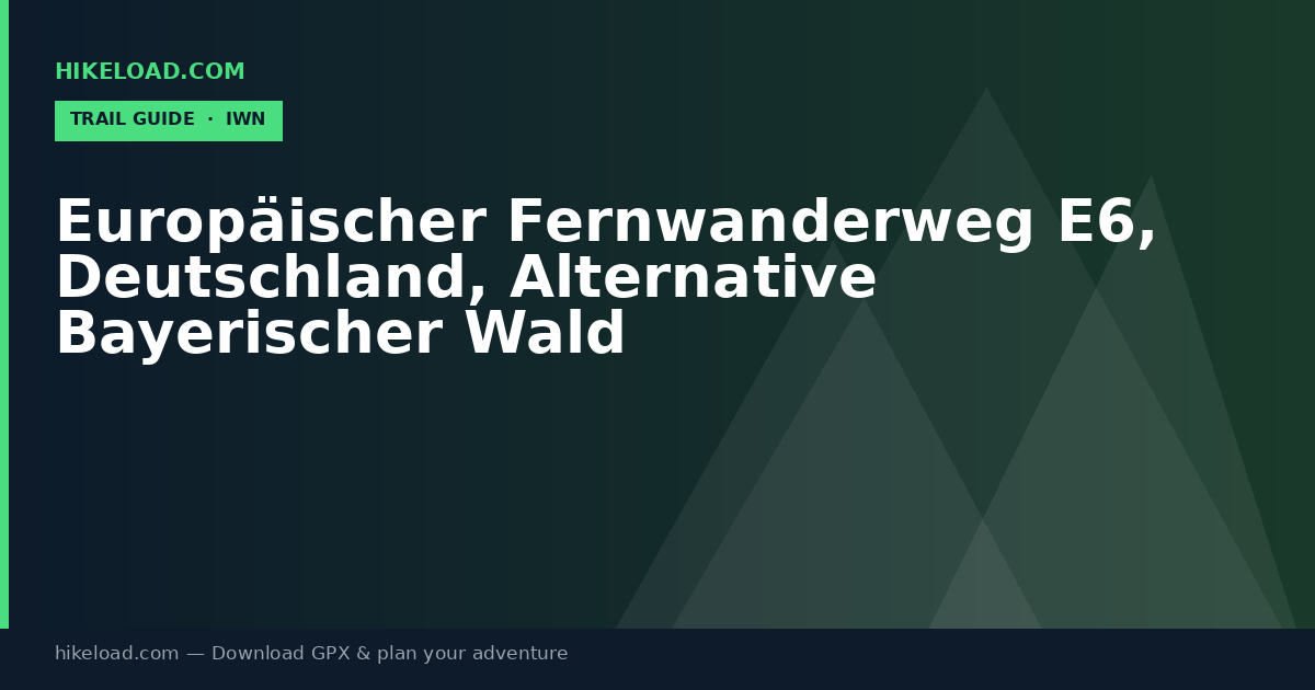 Europäischer Fernwanderweg E6, Deutschland, Alternative Bayerischer Wald trail guide
