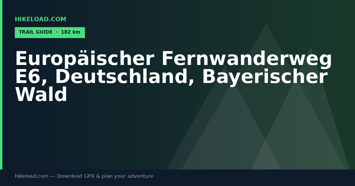 Europäischer Fernwanderweg E6, Deutschland, Bayerischer Wald trail guide