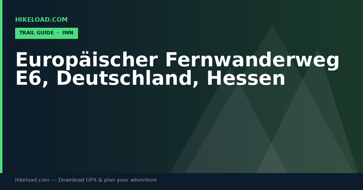 Europäischer Fernwanderweg E6, Deutschland, Hessen trail guide