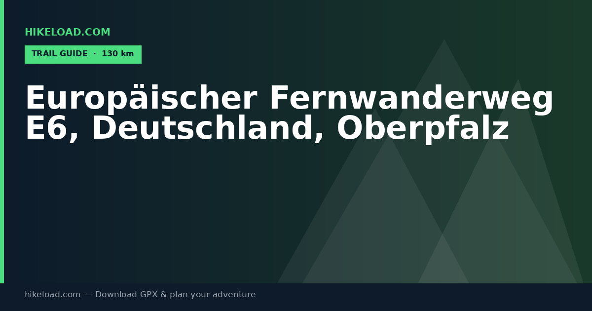 Europäischer Fernwanderweg E6, Deutschland, Oberpfalz trail guide