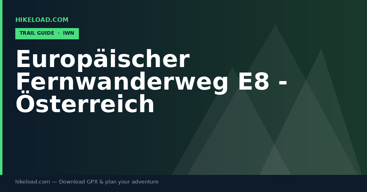 Europäischer Fernwanderweg E8 - Österreich trail guide