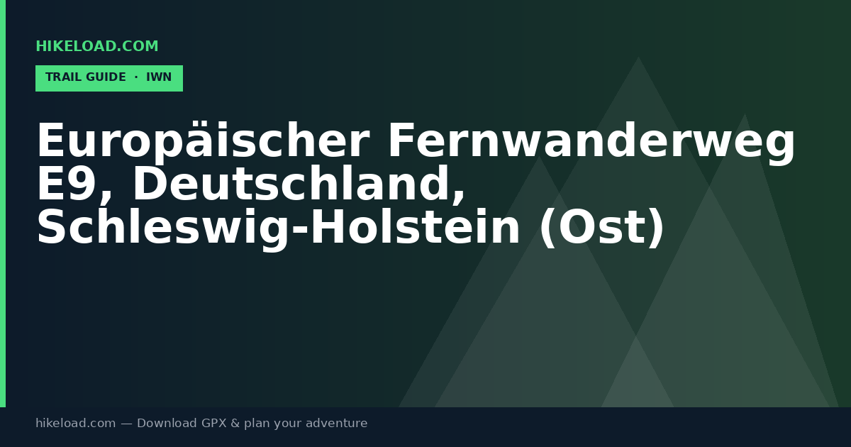 Europäischer Fernwanderweg E9, Deutschland, Schleswig-Holstein (Ost) trail guide