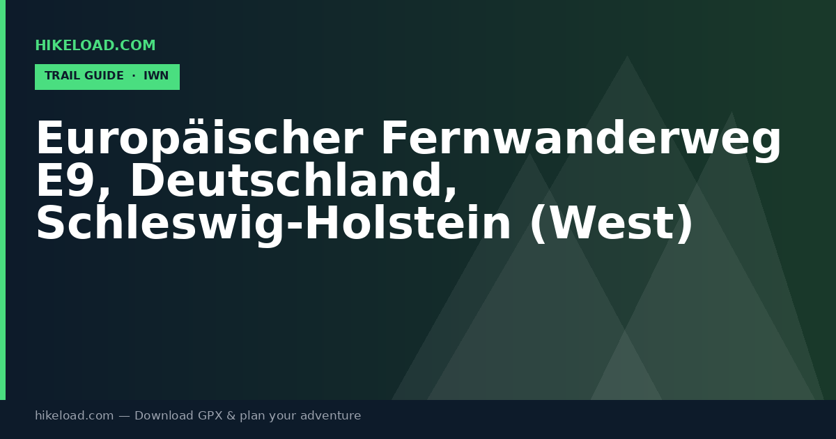 Europäischer Fernwanderweg E9, Deutschland, Schleswig-Holstein (West) trail guide