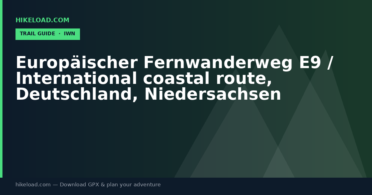 Europäischer Fernwanderweg E9 / International coastal route, Deutschland, Niedersachsen trail guide