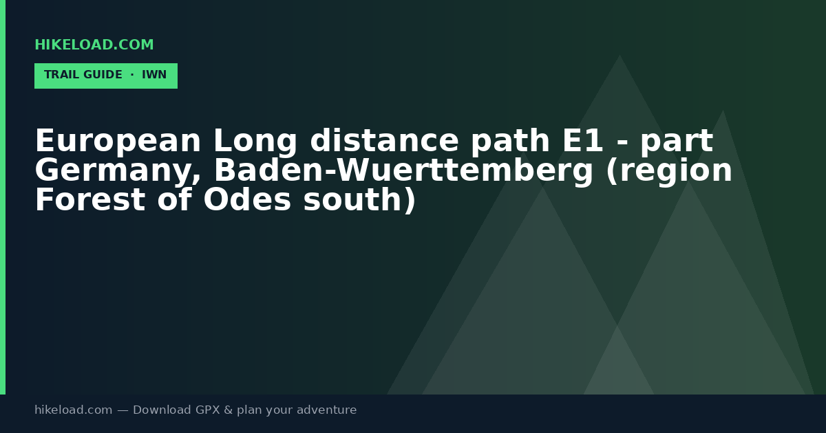European Long distance path E1 - part Germany, Baden-Wuerttemberg (region Forest of Odes south) trail guide