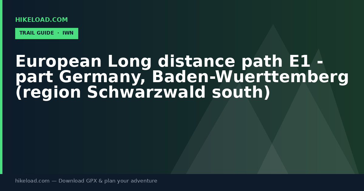 European Long distance path E1 - part Germany, Baden-Wuerttemberg (region Schwarzwald south) trail guide