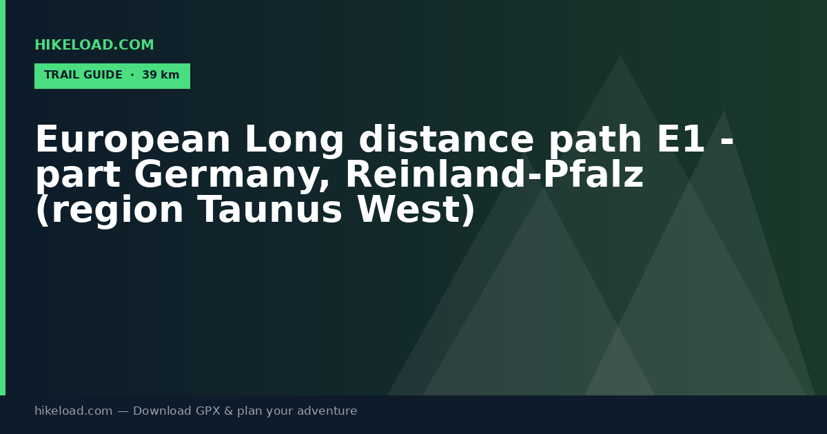 European Long distance path E1 - part Germany, Reinland-Pfalz (region Taunus West) trail guide