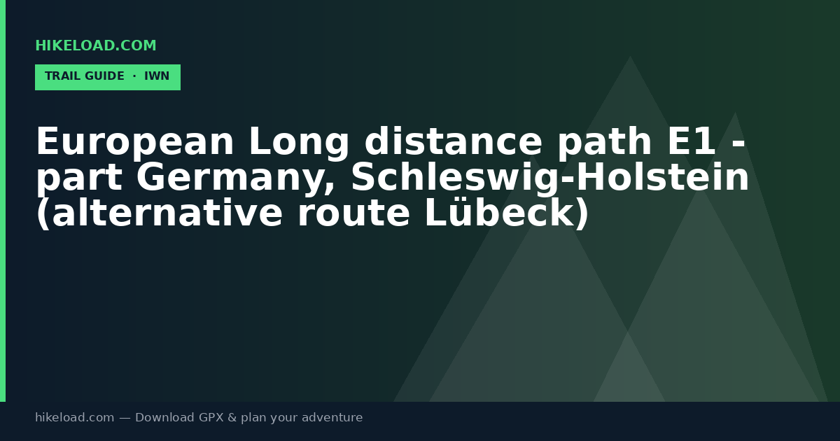 European Long distance path E1 - part Germany, Schleswig-Holstein (alternative route Lübeck) trail guide