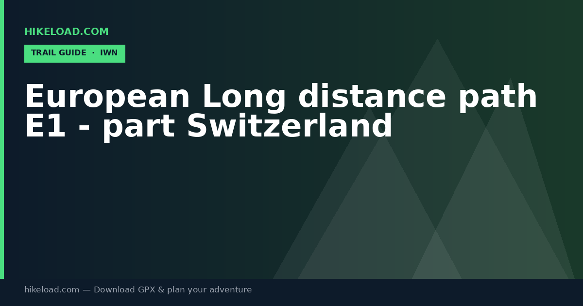 European Long distance path E1 - part Switzerland trail guide