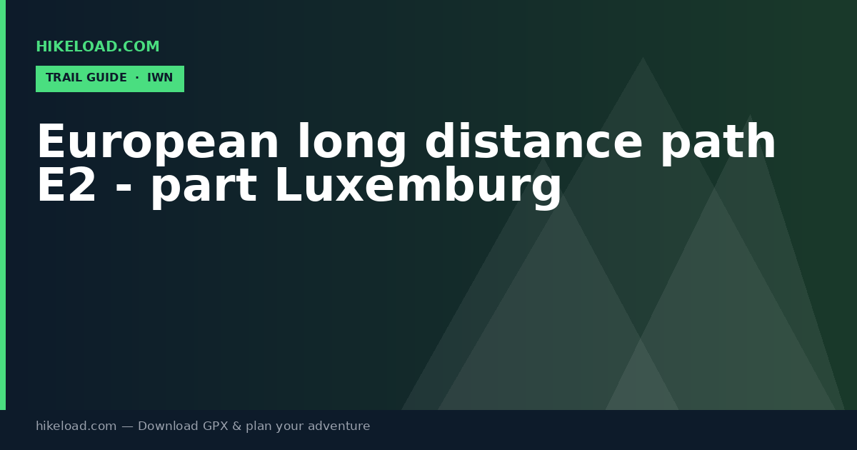European long distance path E2 - part Luxemburg trail guide