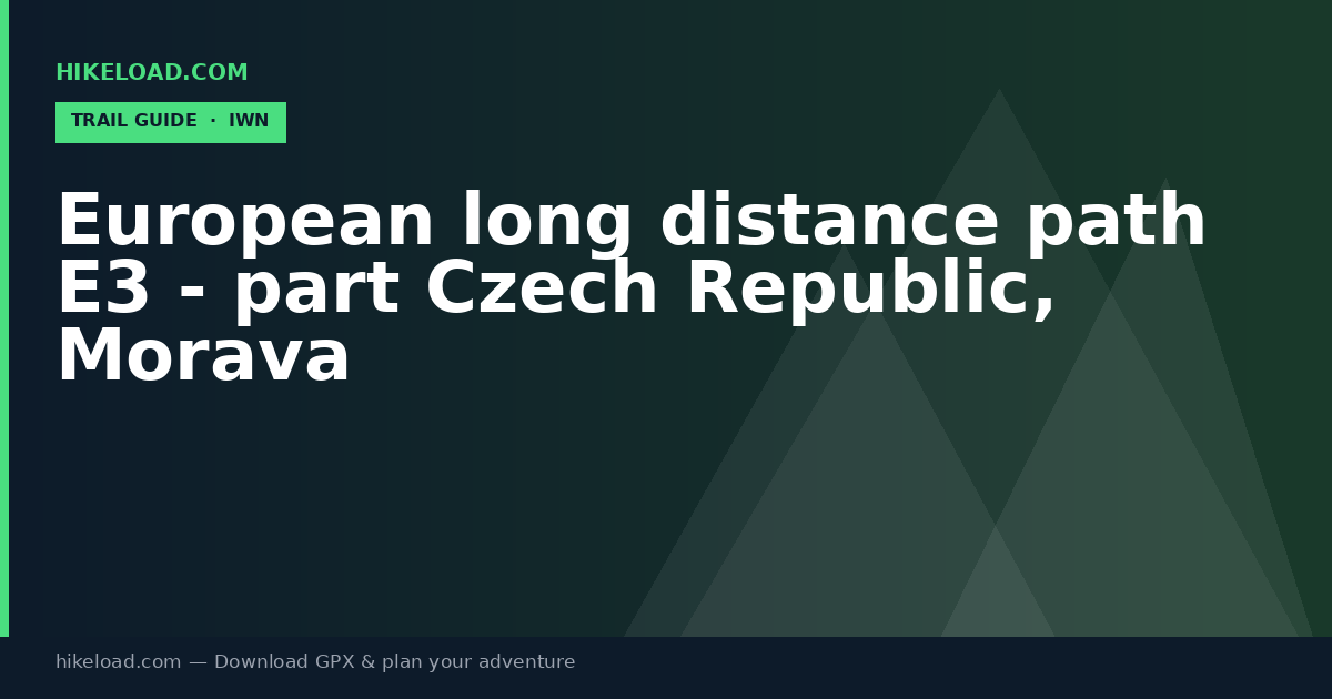European long distance path E3 - part Czech Republic, Morava trail guide