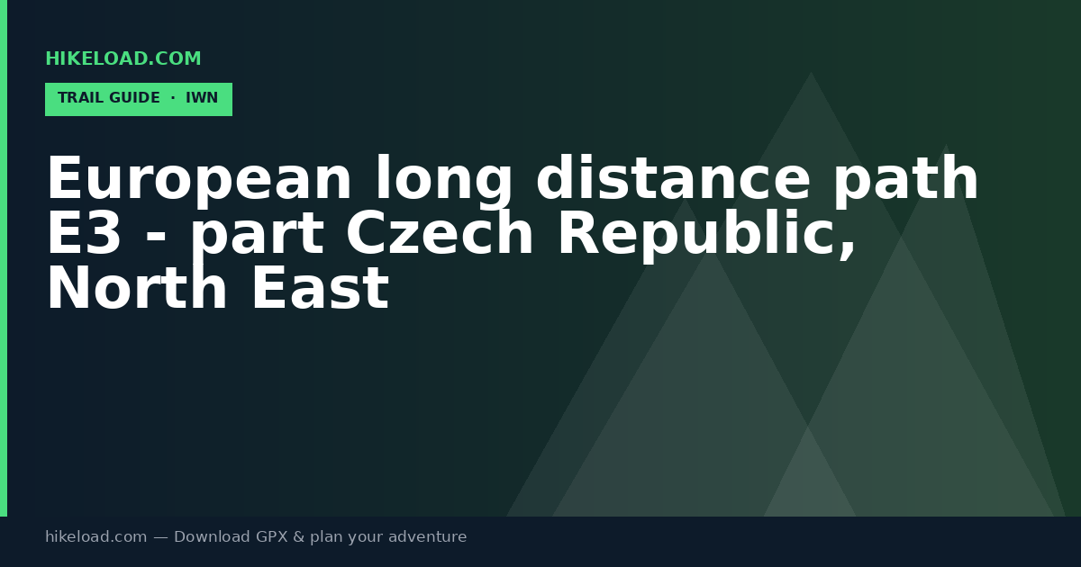 European long distance path E3 - part Czech Republic, North East trail guide