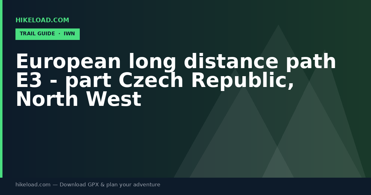 European long distance path E3 - part Czech Republic, North West trail guide