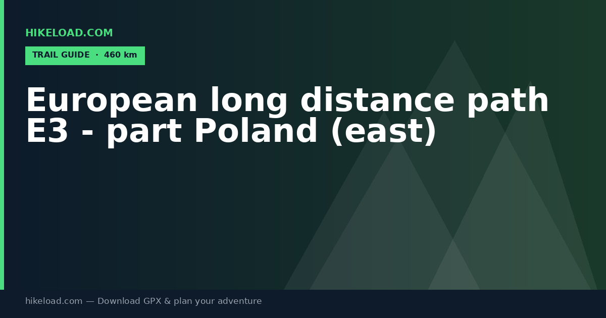 European long distance path E3 - part Poland (east) trail guide
