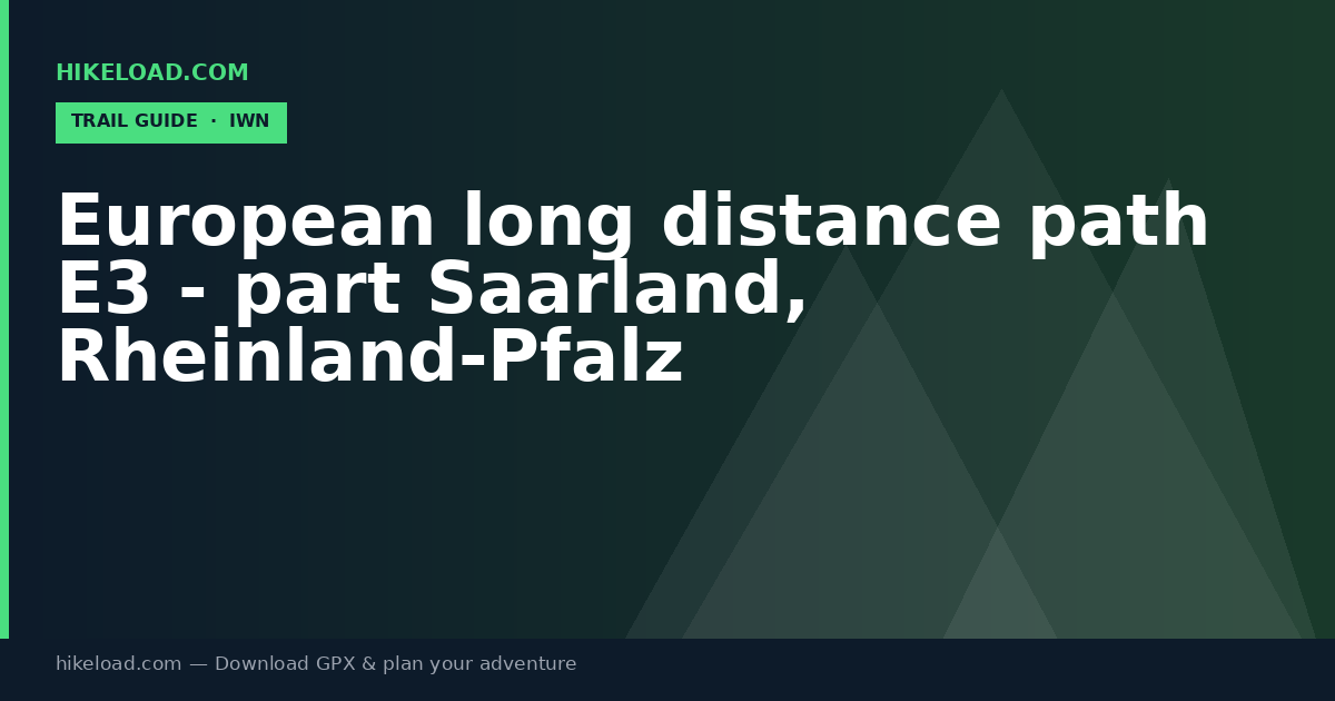 European long distance path E3 - part Saarland, Rheinland-Pfalz trail guide