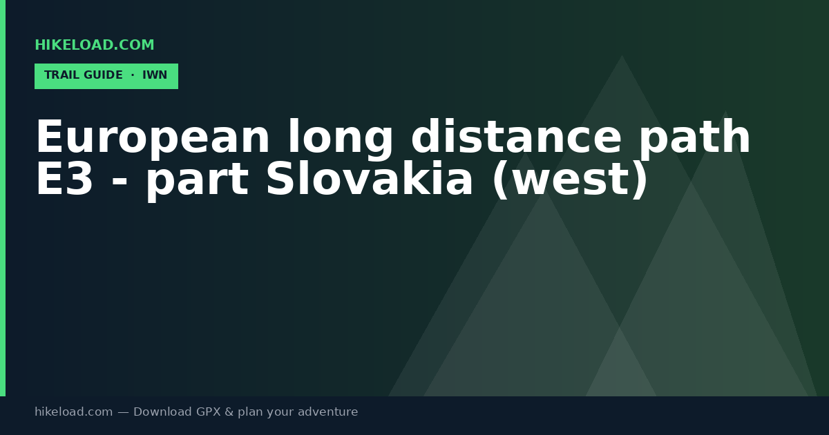 European long distance path E3 - part Slovakia (west) trail guide