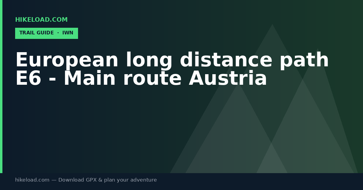European long distance path E6 - Main route Austria trail guide
