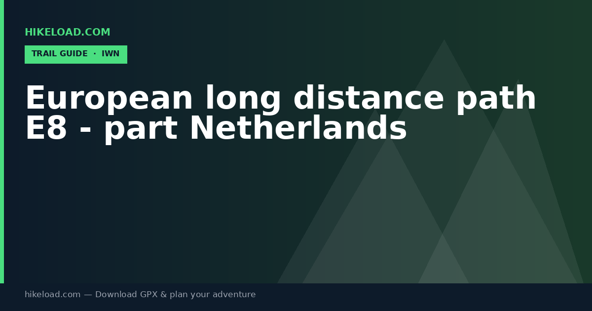 European long distance path E8 - part Netherlands trail guide