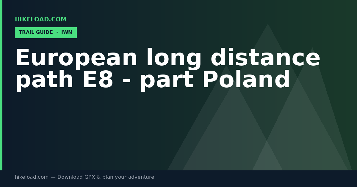 European long distance path E8 - part Poland trail guide