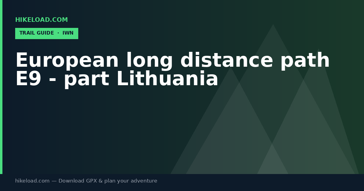 European long distance path E9 - part Lithuania trail guide