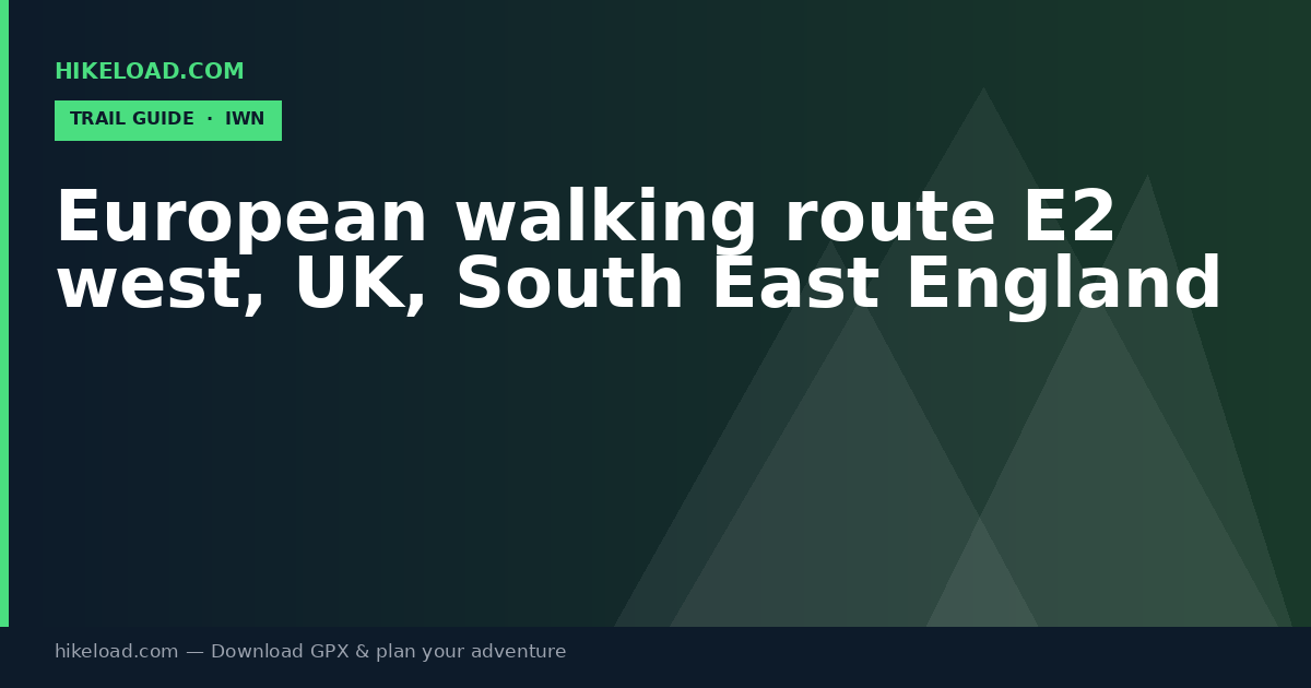 European walking route E2 west, UK, South East England trail guide