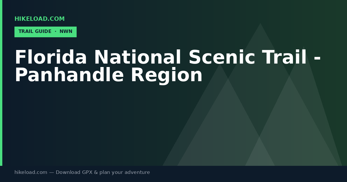 Florida National Scenic Trail - Panhandle Region trail guide