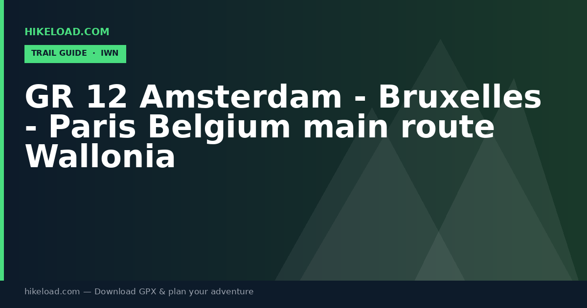 GR 12 Amsterdam - Bruxelles - Paris Belgium main route Wallonia trail guide