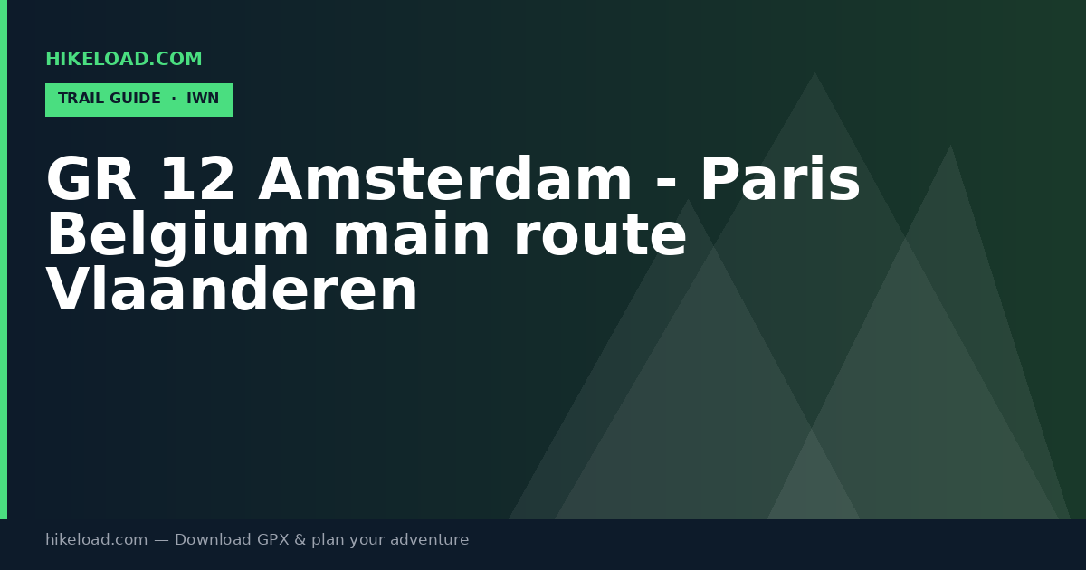 GR 12 Amsterdam - Paris Belgium main route Vlaanderen trail guide