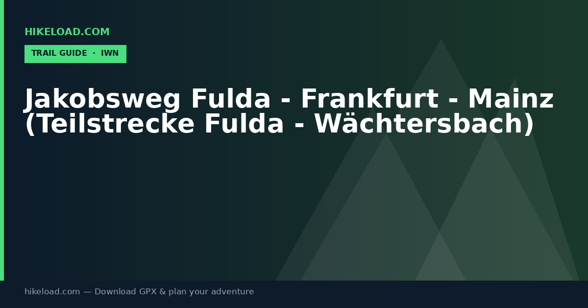 Jakobsweg Fulda - Frankfurt - Mainz (Teilstrecke Fulda - Wächtersbach) trail guide