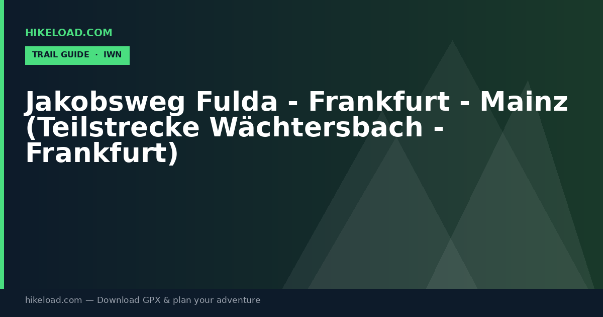 Jakobsweg Fulda - Frankfurt - Mainz (Teilstrecke Wächtersbach - Frankfurt) trail guide