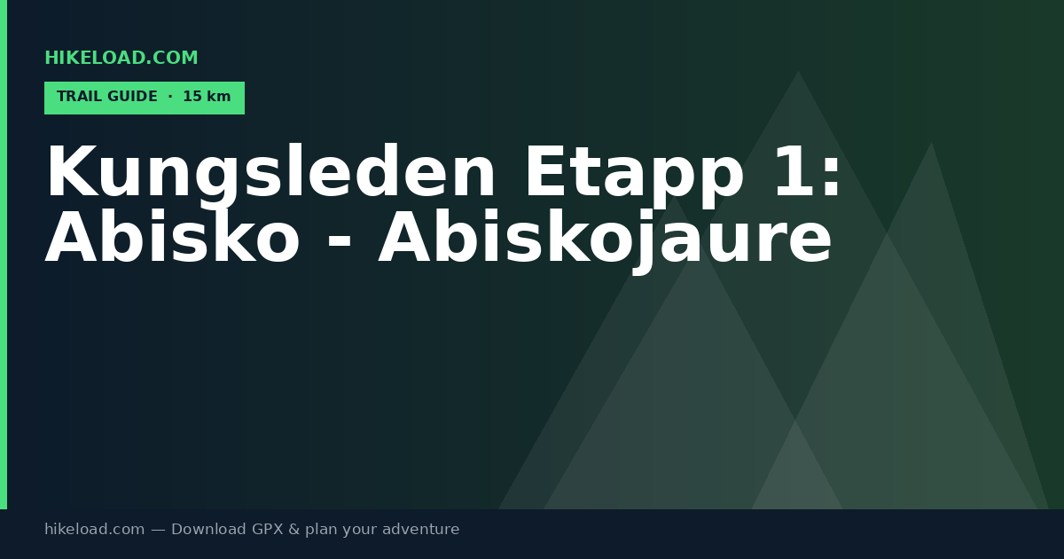 Kungsleden Etapp 1: Abisko - Abiskojaure trail guide