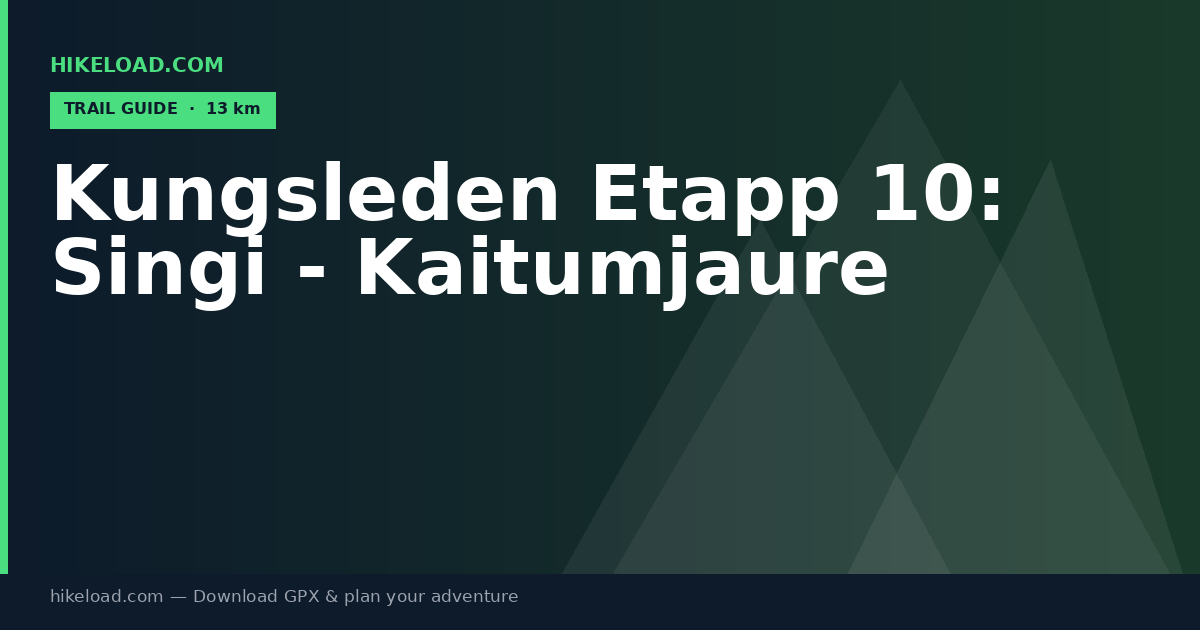 Kungsleden Etapp 10: Singi - Kaitumjaure trail guide