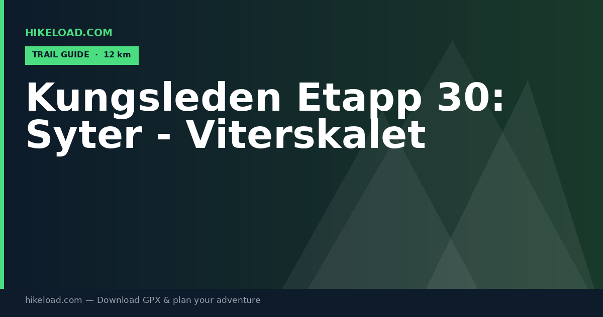 Kungsleden Etapp 30: Syter - Viterskalet trail guide